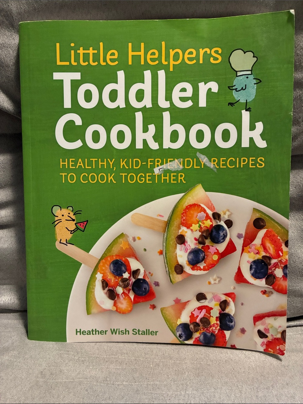 Little Helpers Toddler Cookbook - Healthy, Kid-Friendly Recipes
